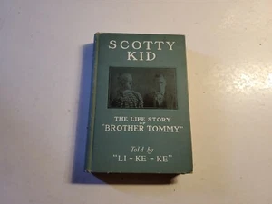 Scotty Kid, The Life Story of "Brother Tommy" by Li-Ke-Ke, Hardcover,1917 1st Ed - Foto 1 di 7