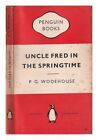 WODEHOUSE, P. G. (PELHAM GRENVILLE) (1881-1975) Uncle Fred in the springtime / P