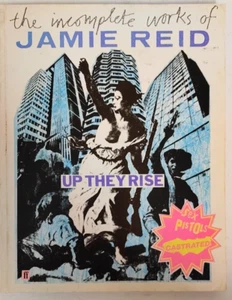 Up They Rise: Incomplete Works of Jamie Reid ~ PB (1987) ~ GC - Picture 1 of 9
