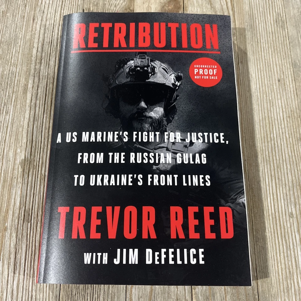 Retribution : A US Marine's Fight for Justice, from the Russian Gulag to Ukraine's Front Lines by Jim DeFelice and Trevor Reed (2026, Hardcover)