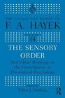 The Sensory Order and Other Writings on the Foundations of Theoretical Psycholog