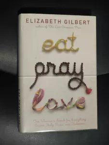Signed Elizabeth Gilbert Eat Pray Love Hardcover Near Fine Condition - Picture 1 of 3