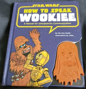 How to Speak Wookiee : A Manual for Intergalactic Communication by Wu Kee Smith - Imagen 1 de 2