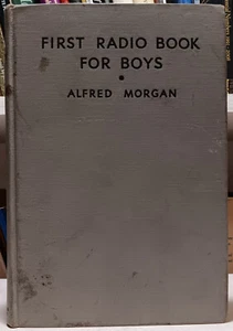 First Radio Book for Boys - Alfred Morgan - Early Printing - Vintage HC 1941 - Imagen 1 de 8
