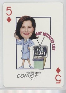 2007 Presidential Decks 2008 Vote Hillary Playing Cards Geena Davis #5D 09gu