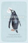 Bleaker House : Chasing My Novel To The End Of The World By Nell Stevens 2017 Hc