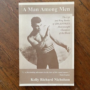A Man Among Men The Life & Ring Battles Of Jim Jeffries (2002) 1st Edition PB - Picture 1 of 8