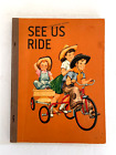 See Us Ride Vintage School Book 1963 Edition Fourth-Level