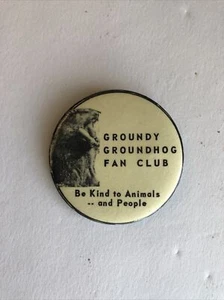 Groundy Groundhog Fan Club Pin Button Be Kind to Animals and People 2” Dia - Picture 1 of 2