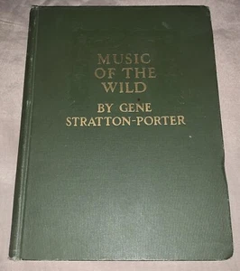Music of the Wild by Gene Stratton-Porter, Doubleday, Page and Co, 1st Ed, 1910 - Picture 1 of 12