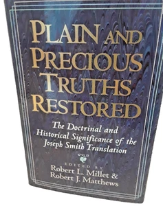 Plain and Precious Truths Restored: The Doctrinal and Historical Significance - Picture 1 of 1