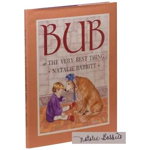 Natalie Babbitt / Bub or the Very Best Thing Signed 1st Edition 1994 - Picture 1 of 4