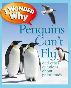 I Wonder Why Penguins Can`t Fly NEW (Paperback) I Wonder Why Childrens Book - Picture 1 of 1