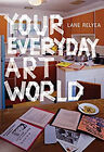 Your Everyday Art World Hardcover Lane Relyea