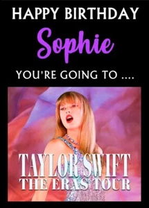 YOU'RE GOING TO SEE TAYLOR SWIFT - THE ERAS TOUR! Personalised Birthday Card - Picture 1 of 1
