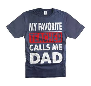 My Favorite Teacher Calls Me Dad T-Shirt Perfect Father's Day Gift from Teacher - Picture 1 of 8