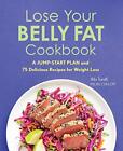 Lose Your Belly Fat Cookbook: A Jump-S..., Turoff, Alix