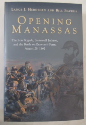 Opening Manassas : The Iron Brigade, Stonewall Jackson, and the Battle on... Foto 1 de 3