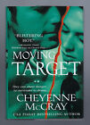 MOVING TARGET by CHEYENNE McCRAY // 2008 // HARDCOVER // VERY GOOD CONDITION