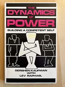 The Dynamics of Power Building a Competent Self Gershen Kaufman Lev Raphael - Imagen 1 de 8
