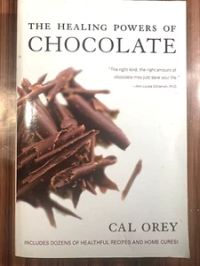 The Healing Powers of Chocolate Paperback Book By Cal Orey Health Recipes 2010 - Picture 1 of 8
