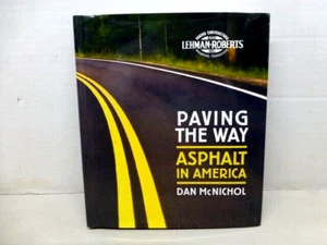 Paving the Way: Asphalt in America Hardcover D/J Dan McNichol FIRST PRINTING VGC - Bild 1 von 5