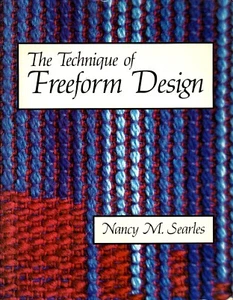 The TECHNIQUE of FREEFORM DESIGN Signed Nancy M. Searles WEAVING BOOK - Imagen 1 de 5