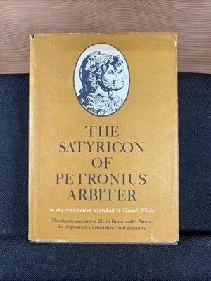 The Satyricon of Petronius Arbiter, trans. by Oscar Wilde (1934 Hardcover DJ) - Image 1 of 4