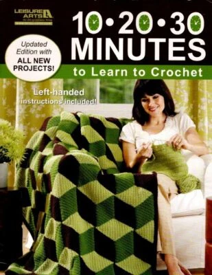 LEISURE ARTS 10 20 30 MINUTES TO LEARN TO CROCHET 9 PROJECTS - Image 1 of 2