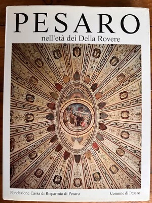 Pesaro Nell ‘ Eta Dei Della Rovere, Pesaro Della Rovere Age * Italian Language * - Image 1 of 4