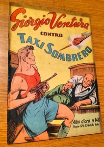 ALBO D'ORO 140-GIORGIO VENTURA CONTRO TAXI SOMBRERO-1949-EDICOLA-ORIGINALE-AO2 - Picture 1 of 2