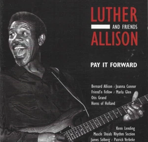 Luther Allison And Friends* - Pay It Forward (CD, Comp) (Near Mint (NM or M-)) - - Picture 1 of 4