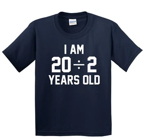 10th Birthday Shirt - I Am 20 Divided By 2 - 10 Year Old Funny Math Kids T-Shirt - Picture 1 of 4