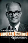 Broken Genius: The Rise and Fall of William Shockley, Creator of the Electronic 