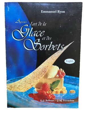 Apprenez l'art de la Glace et des Sorbets by Ryon, Bellouet, Perruchon. ENGLISH - Image 1 of 4