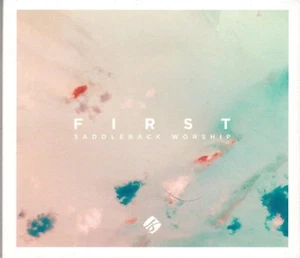 SADDLEBACK WORSHIP "FIRST" CD 2016 inresponse music sealed - Picture 1 of 2