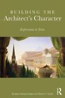 Building the Architect's Character: Explorations in Traits, Smith, Sm PB..