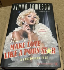 Make Love Like a Porn Star by Jenna Jameson and Neil Strauss, VG, HC and DJ, 1st