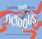 I Wish My Mum Was An Octopus by Shona Revie Keenan (English) Hardcover Book