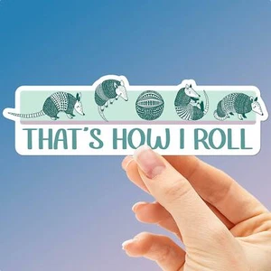 That's How I Roll Armadillo Sticker - Cute Animal Decal - Picture 1 of 2