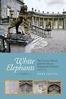 White Elephants: The Country House And..., Crooke, Emer