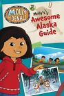 Molly's Awesome Alaska Guide, Paperback By Wgbh Kids (Cor), Brand New, Free S...