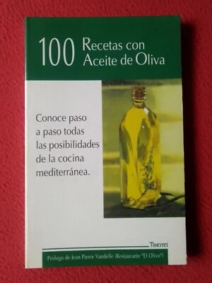LIBRO 100 RECETAS CON ACEITE DE OLIVA , COCINA MEDITERRÁNEA..OBSEQUIO DE TIMOTEI - Imagen 1 de 4