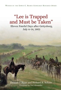 "Lee is Trapped, and Must be Taken": Eleven Fateful Days after Gettysburg: J... - Picture 1 of 1