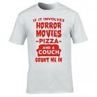 MOVIE "IF IT INVOLVES HORROR MOVIES,PIZZA,A COUCH, COUNT ME IN" T-SHIRT