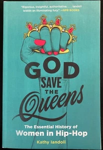 God Save the Queens : The Essential History of Women in Hip-Hop by Kathy Iandoli - Picture 1 of 2