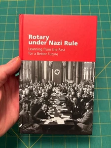 Rotary Under Nazi Rule : Learning From The Past For a Better Future RARE ROTARY - Picture 1 of 3