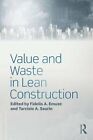 Value And Waste In Lean Construction By Fidelis Emuze: New