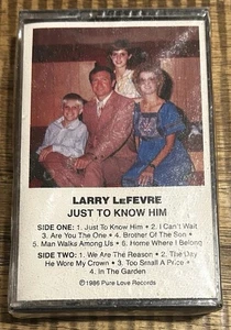 VTG Larry LeFevre Just To Know Him Cassette Tape 1986 Pure Love Records Gospel - Picture 1 of 5