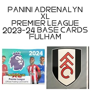 Panini Adrenalin XL PREMIER LEAGUE 2024  FULHAM   2023-24 Season FREE POST - Picture 1 of 27